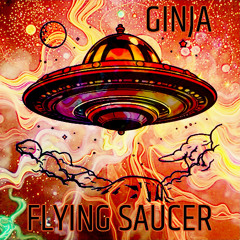 GINJA - FLYING SAUCER