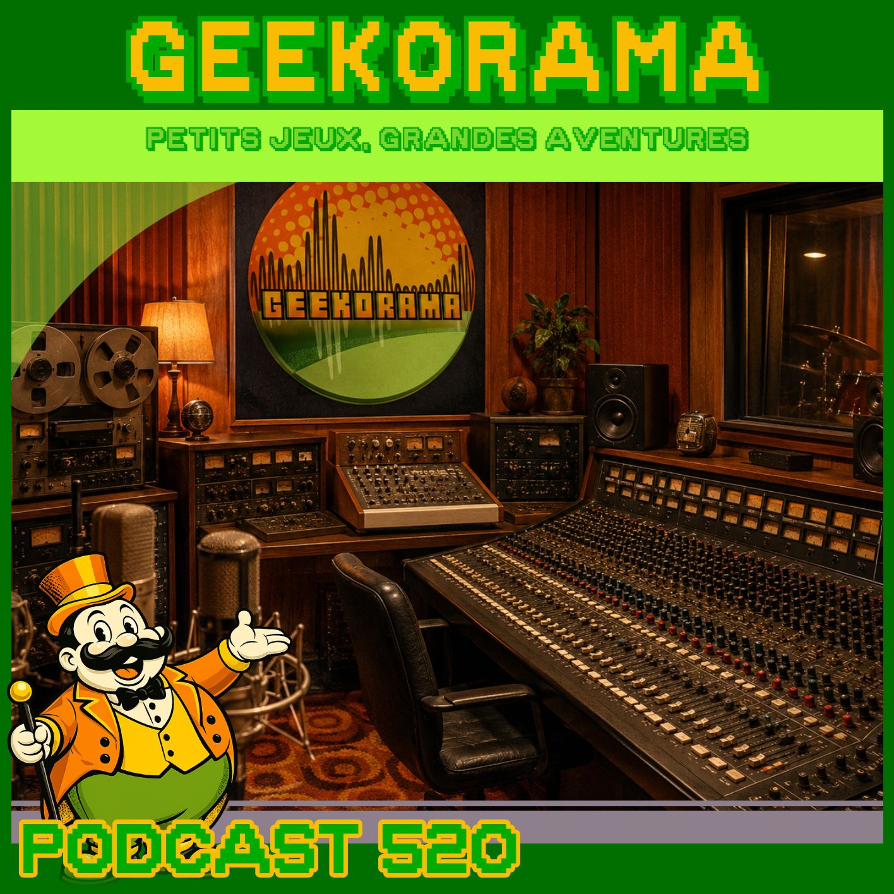 Épisode 520 GeekOrama - Nous sommes un Podcast qui a 10 ans !