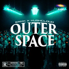 ENXK x STXNER - OUTER SPACE