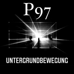 P97 - Untergrundbewegung