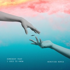 Gotye - Somebody That I Used To Know (Heretixx Remix)