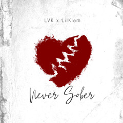 Never Sober(LVK x LilKlam)(prodbyIOF)