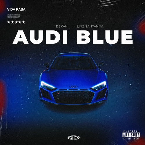 AUDI BLUE - DEKAH - LUIZ SANTANNA [Áudio Oficial]