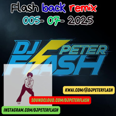 705-DANCE FLASH BACK REMIX 07 DJ PETER FLASH 005-2025