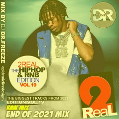 2Real Vol.19 HipHop & Rnb End OF 2021 Raw Mix