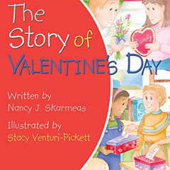 Read EBOOK 📪 Story Of Valentines Day by  Nancy J. Skaermas EPUB KINDLE PDF EBOOK