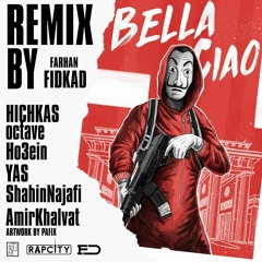 Amir Khalvat x Yas x Hichkas x Shahin Najafi x Ho3ein x Octave - Bella Ciao (FidKad Remix)