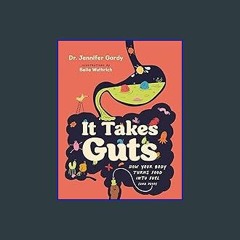 Ebook PDF  💖 It Takes Guts: How Your Body Turns Food Into Fuel (and Poop) Full Pdf