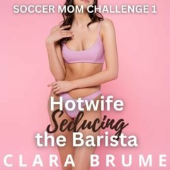 Hotwife Seducing the Barista audiobook free download mp3