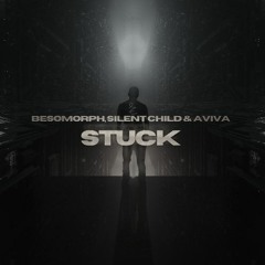 Besomorph, Silent Child & AViVA - Stuck (Sha dow Remix)