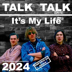 Talk Talk - It's My Life (Emporio 64 Remix)