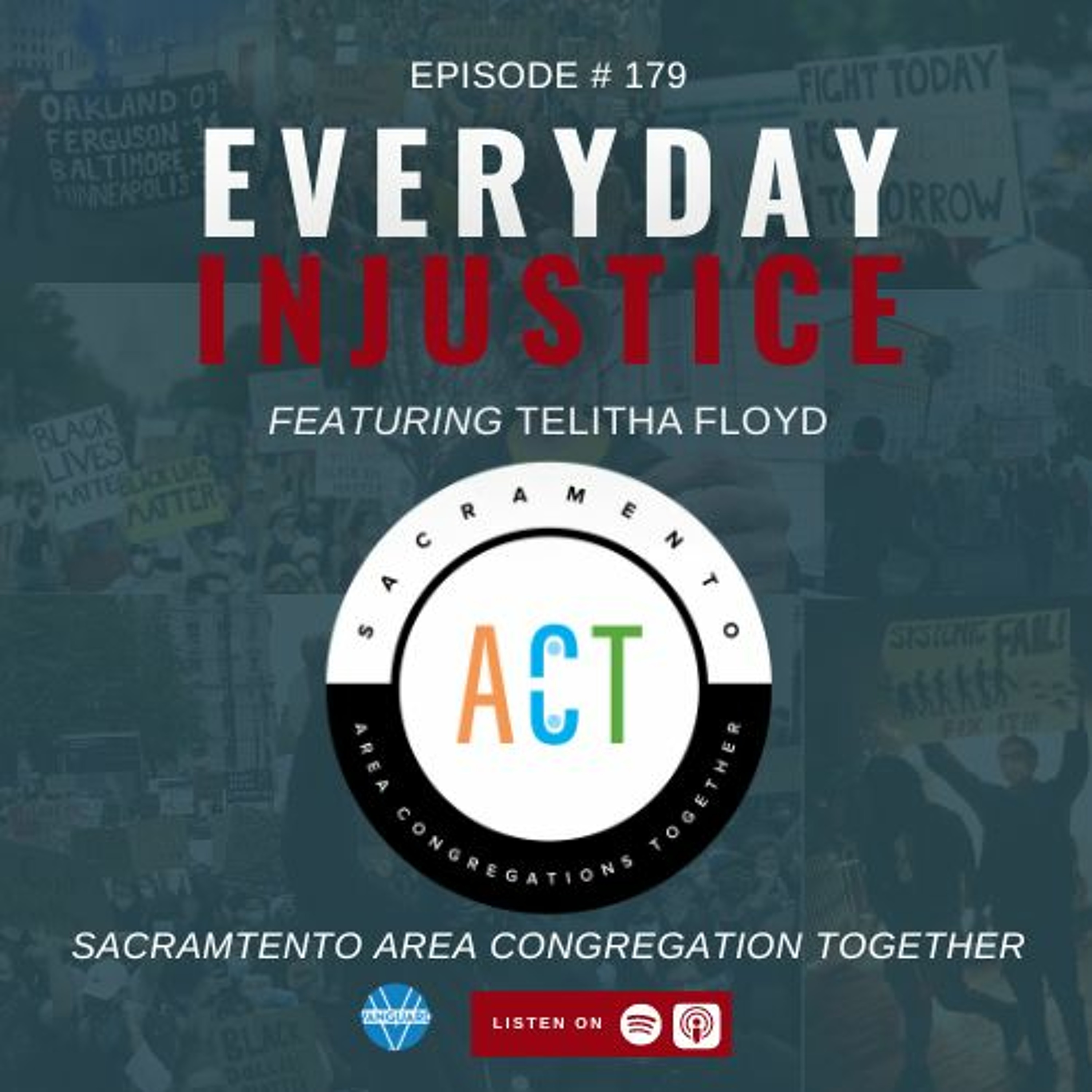 Everyday Injustice Podcast Episode 179: Sacramento Area Congregations Together (Sac ACT)