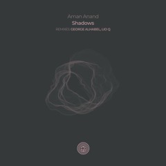 Aman Anand - Shadows (Lio Q Remix)
