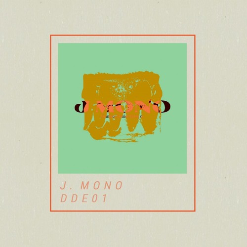 PREMIERE : J. Mono - (7" Lathe cut) B side [DDE01]