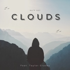 Nate Sky- Clouds Ft. Taylor Graves