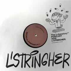 The Laboratory Podcast #18 | L'Stringher