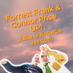 Connor Price & Forrest Frank - UP! (Juliano Kabeça Bootleg)
