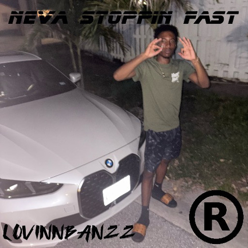 Neva stoppin fast