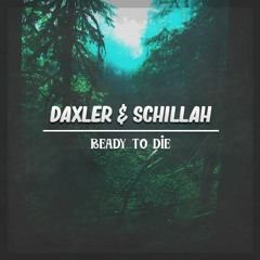 Daxler & Schillah - Ready To Die