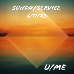 Sunday Service 6/11/23
