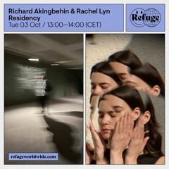 Richard Akingbehin b2b Rachel Lyn @ Refuge Worldwide [03.10.23]