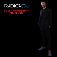 Radical DJ - Bulletproof (DnB Mix)