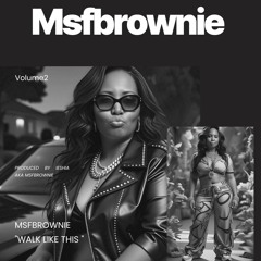 Msfbrownie - Walk Like This