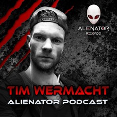 ALIENATOR PODCAST - Tim Wermacht