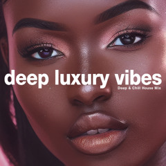 Deep Luxury Vibes - Deep Senses Mix by Darles Flow