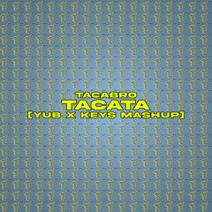 Tacabro - Tacatà (YuB & Keys Mash-Up)
