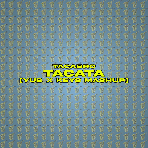 Tacabro - Tacatà (YuB & Keys Mash-Up)