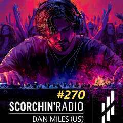 Scorchin' Radio 270 - Dan Miles