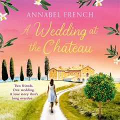 A Wedding at the Chateau, By Annabel French, Read by Harrie Dobby