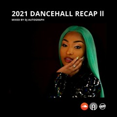 2021 DANCEHALL RECAP PT 2