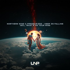 Northern Wind & Pressurized - What´s on your mind (Original Mix) [Preview]
