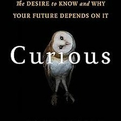 #Digital* Curious: The Desire to Know and Why Your Future Depends On It BY: Ian Leslie (Author)