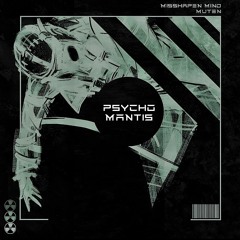 Misshapen Mind & Muten - Psycho Mantis (FREE AT 2K PLAYS)