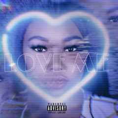LOVE ME