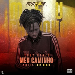 EDDY KENZO - MEU CAMINHO (Ft. STANNA B)