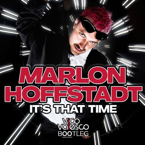 Marlon Hoffstadt - It's That Time (Vico Valesco Bootleg)