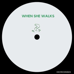 When She Walks