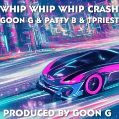 WHIP WHIP WHIP CRASH