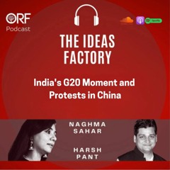 India's G20 Moment and Protests in China