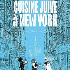 [Télécharger le livre] Cuisine juive à New York: Babkas, Pastramis, Bagels en téléchargement gr