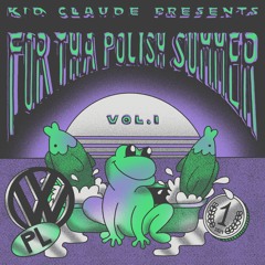 FOR THA POLISH SUMMER VOL. I