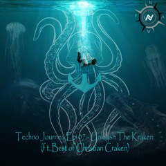 Techno Journey Ep 07 - Unleash the Kraken (Ft. Best Of Christian Craken) - Nawf - DJ Set