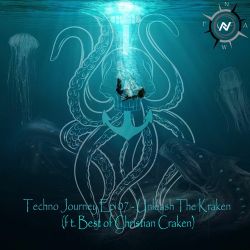 Techno Journey Ep 07 - Unleash the Kraken (Ft. Best Of Christian Craken) - Nawf - DJ Set