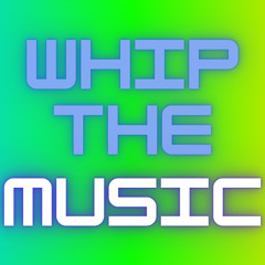 Whip The Music