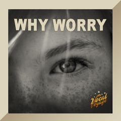 Why worry