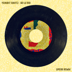 Yehudit Ravitz - Bo Le'rio (Operr Remix)